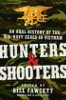 Hunters & Shooters: An Oral History of the U.S. Navy SEALs in Vietnam