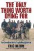 Only Thing Worth Dying for: How Eleven Green Berets Forged a New Afghanistan