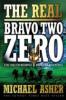 The Real Bravo Two Zero: The Truth Behind Bravo Two Zero