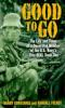 Good to Go: The Life and Times of a Decorated Member of the U.S. Navy's Elite SEAL Team Two