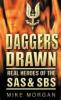Daggers Drawn: Real Heroes of the SAS and SBS