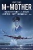 M-Mother: Dambuster Flight Lieutenant John 'Hoppy' Hopgood