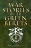 War Stories of the Green Berets