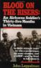 Blood on the Risers: An Airborne Soldier's Thirty-Five Months in Vietnam