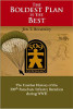 The Boldest Plan Is The Best: The Combat History Of The 509th Parachute Infantry Battalion During WWII