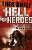 A Hell for Heroes: A SAS Hero's Journey to the Heart of Darkness