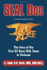 Seal Doc: The Story of the First US Navy Seal Team in Vietnam