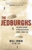 The Jedburghs: The Secret History of the Allied Special Forces, France, 1944