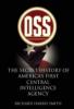 OSS: The Secret History of America's First Central Intelligence Agency