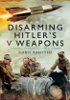 Disarming Hitler's V Weapons: Bomb Disposal - The V1 & V2 Rocketsq