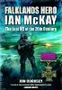 Falklands Hero: Ian McKay, the Last VC of the 20th Century