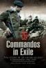 Commandos in Exile: The Story of 10 (Inter-Allied) Commando 1942-1945
