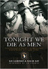 Tonight We Die As Men: The Untold Story Of Third Battalion 506 Parachute Infantry Regiment From Tocchoa To D-Day