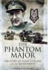 The Phantom Major: The Story of David Stirling and the SAS Regiment