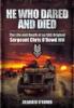 He Who Dared and Died: The Life and Death of a SAS Original, Sergeant Chris O'Dowd, MM